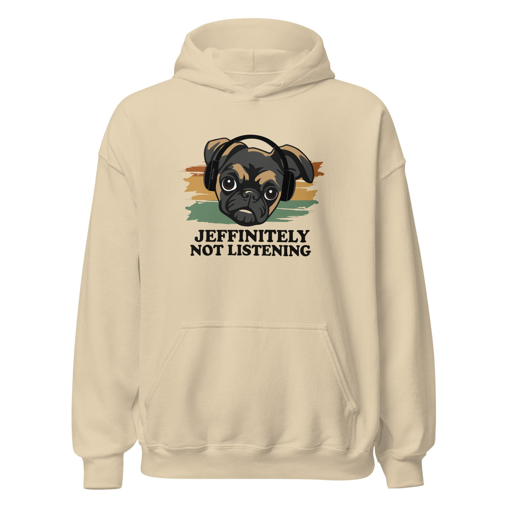 Jeffinitely Not Listening Hoodie
